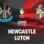 Soi kèo trận Newcastle vs Luton